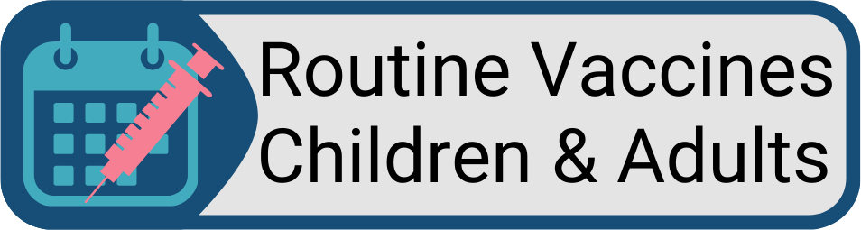 Button Routine Vaccinations for Children & Adults